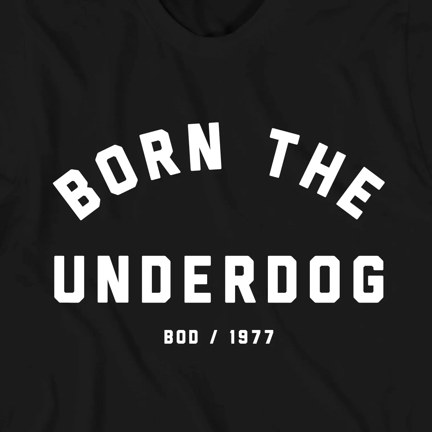 Born The Underdog T Shirt